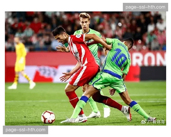 赛后述评:战术纪律的胜利,皇家贝蒂斯零封赫罗纳的关键